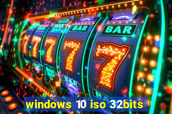 windows 10 iso 32bits